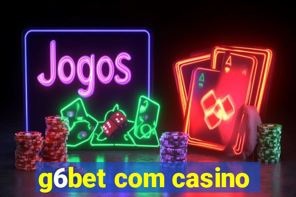 g6bet com casino